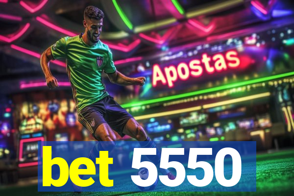 bet 5550